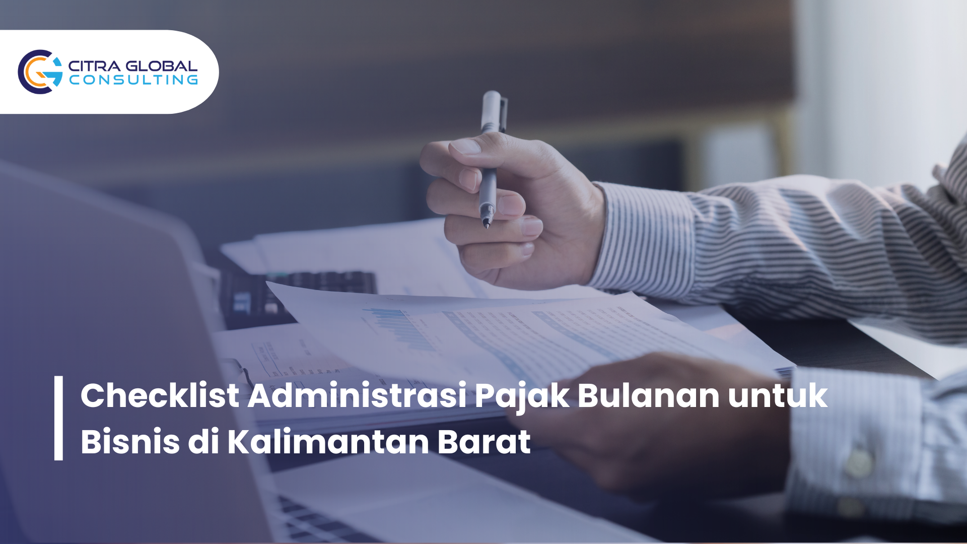 Checklist Administrasi Pajak Bulanan untuk Bisnis di Kalimantan Barat