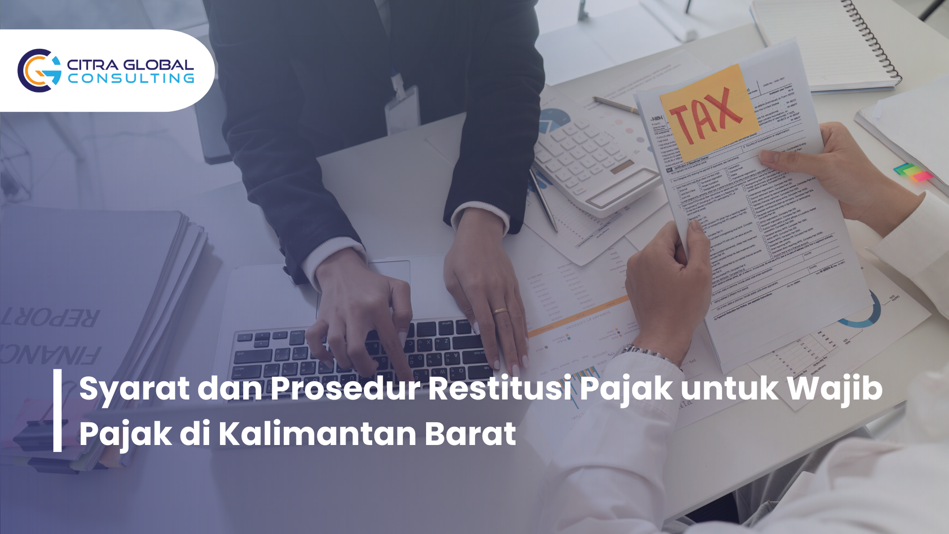 Syarat dan Prosedur Restitusi Pajak untuk Wajib Pajak di Kalimantan Barat