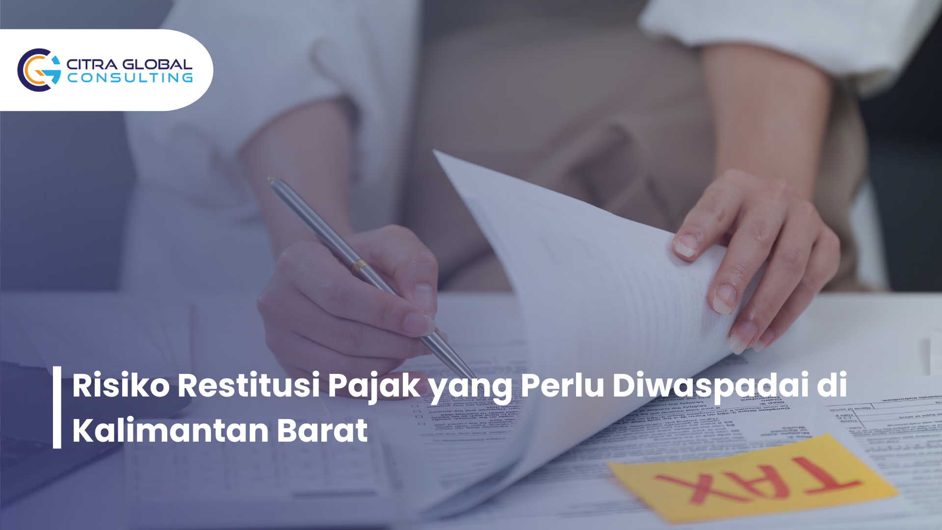 Risiko Restitusi Pajak yang Perlu Diwaspadai di Kalimantan Barat