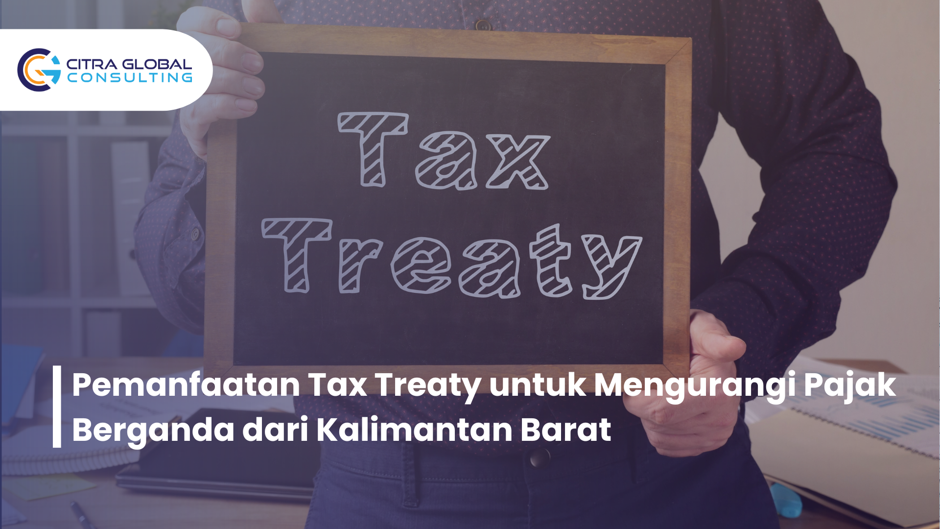 Pemanfaatan Tax Treaty untuk Mengurangi Pajak Berganda dari Kalimantan Barat