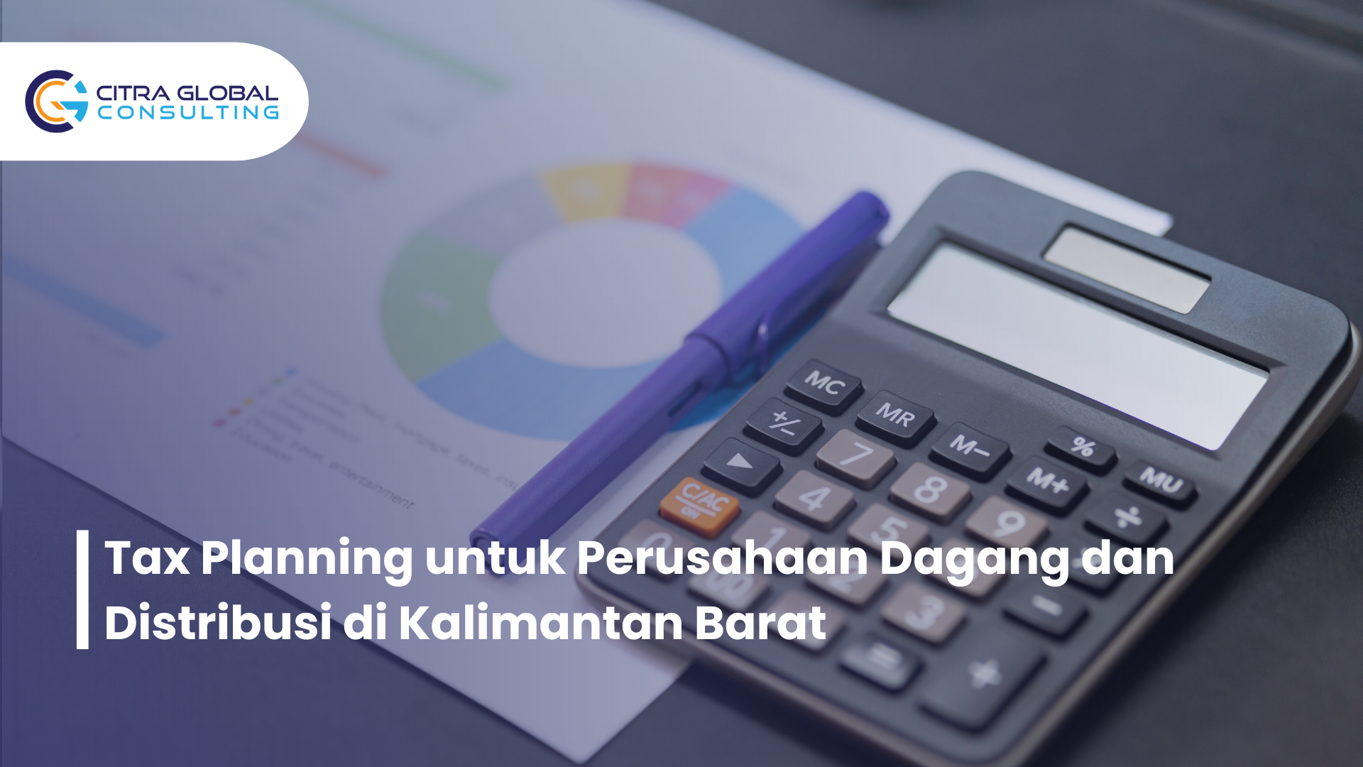 Tax Planning untuk Perusahaan Dagang dan Distribusi di Kalimantan Barat