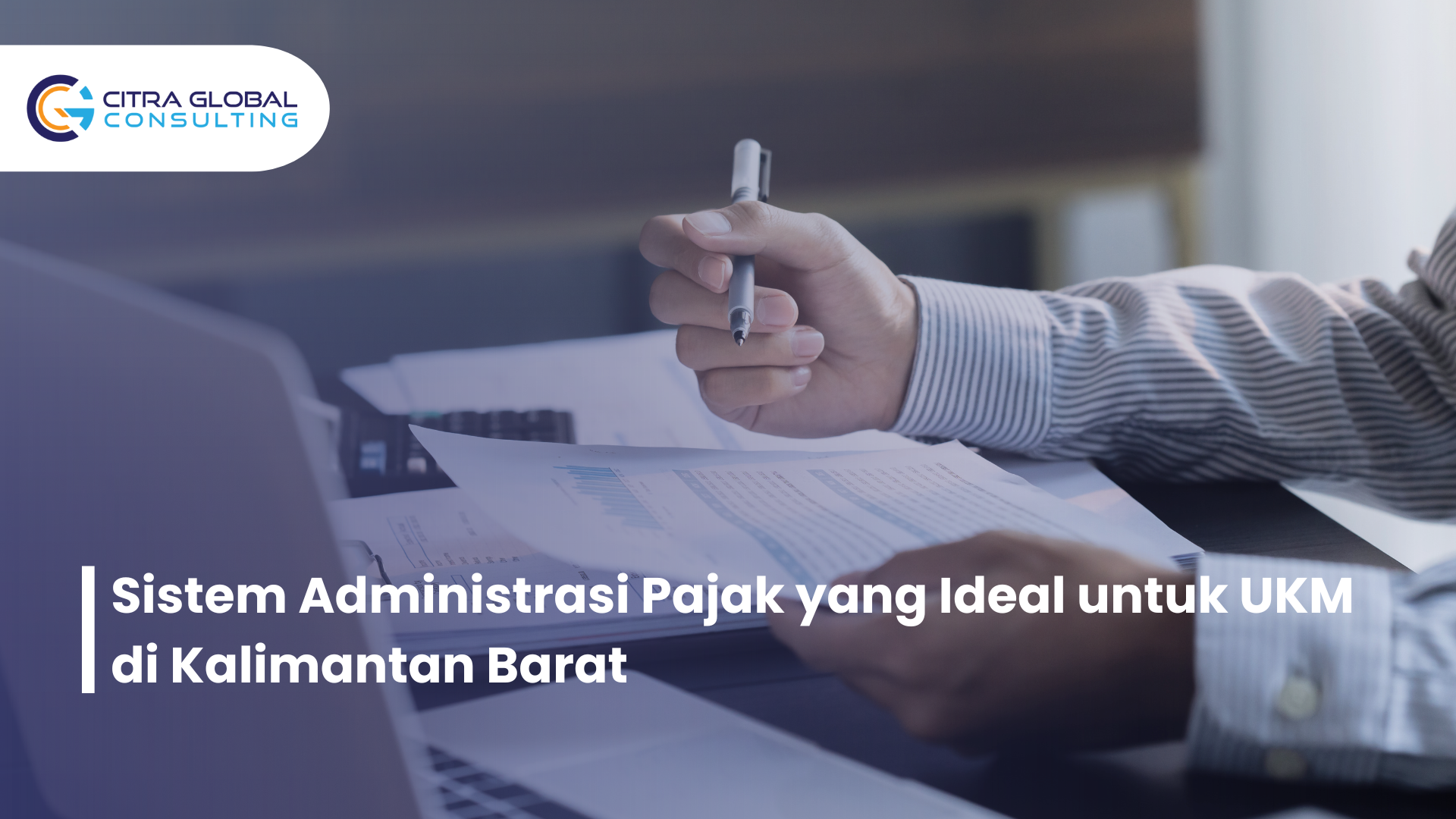 Sistem Administrasi Pajak yang Ideal untuk UKM di Kalimantan Barat
