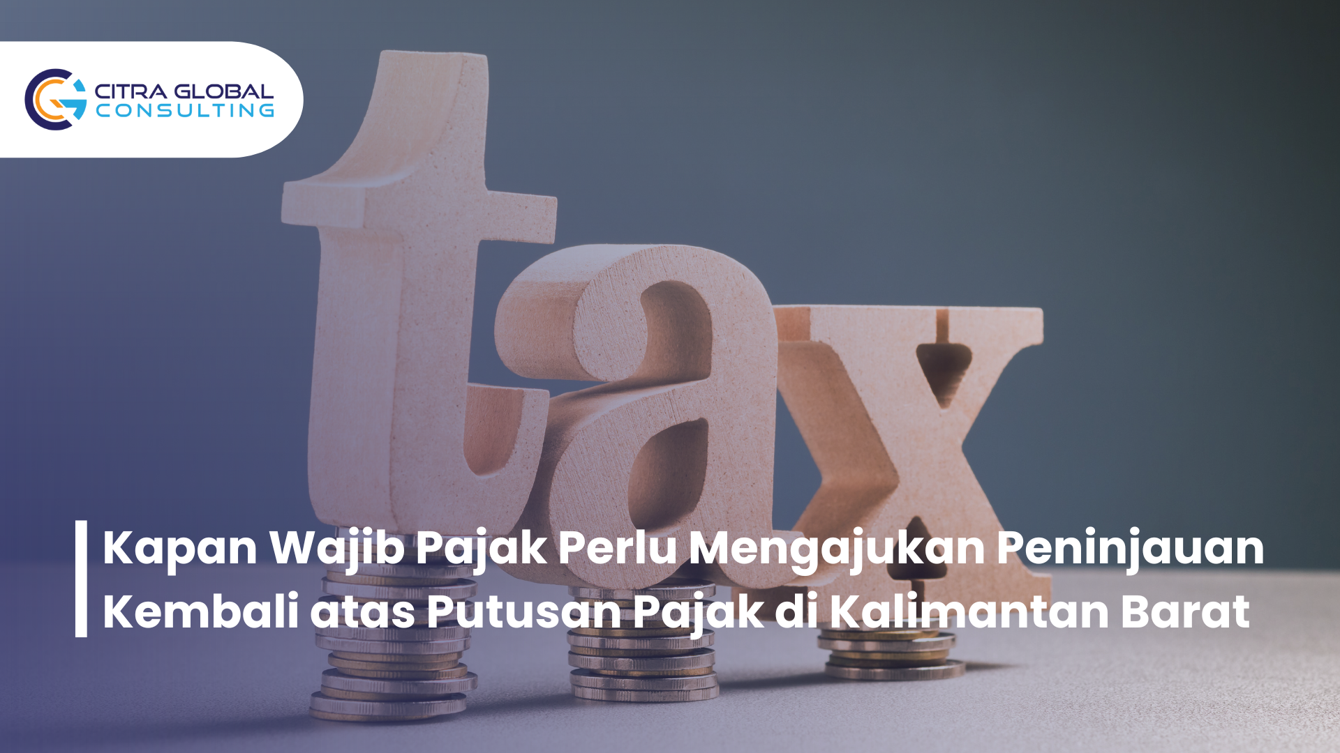 Kapan Wajib Pajak Perlu Mengajukan Peninjauan Kembali atas Putusan Pajak di Kalimantan Barat