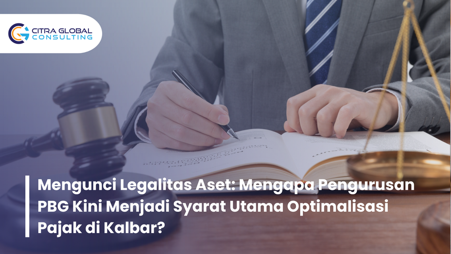 Mengunci Legalitas Aset: Mengapa Pengurusan PBG Kini Menjadi Syarat Utama Optimalisasi Pajak di Kalbar?