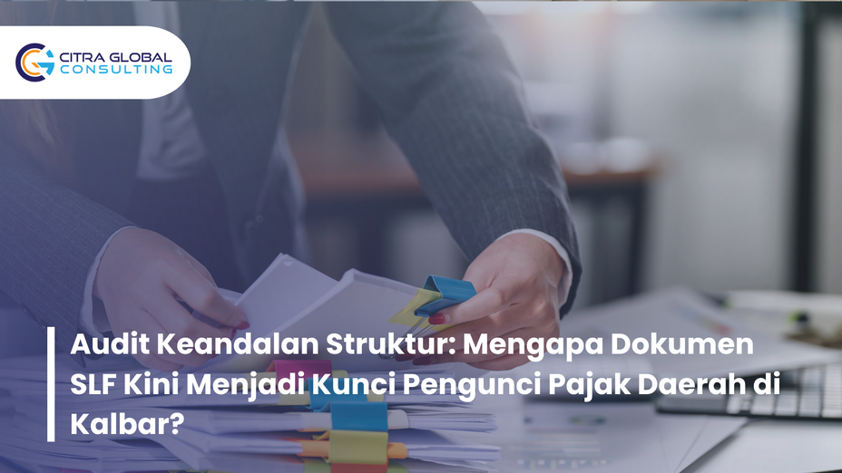 Audit Keandalan Struktur: Mengapa Dokumen SLF Kini Menjadi Kunci Pengunci Pajak Daerah di Kalbar?